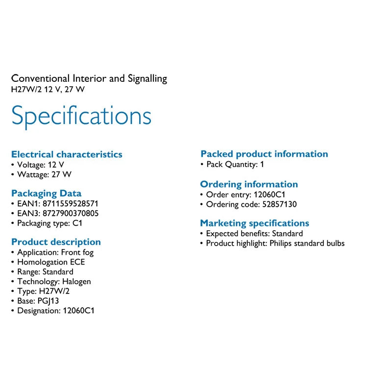 Product specifications sheet for conventional interior and signalling H27W/2 12V, 27W lighting system.